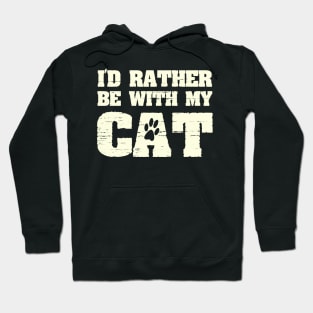 I'd Rather Be With My Cat Funny Pet Saying with Paw Print Hoodie